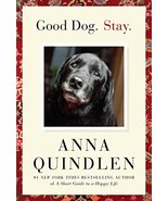 Good Dog. Stay. [Hardcover] Quindlen, Anna - $7.49