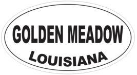 Golden Meadow Louisiana Oval Bumper Sticker or Helmet Sticker D4046 - $1.39+