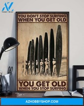 You Get Old When You Stop Surfing Vertical Canvas Decor - $49.99