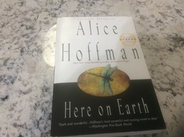 Here on Earth by Alice Hoffman (1998, Trade Paperback) - $3.95