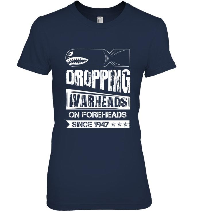 Mens Dropping Warheads On Foreheads Since 1947 T Shirt Tops