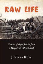 Raw Life: Cameos of 1890s Justice from a Magistrate&#39;s Bench Book [Paperb... - $36.04