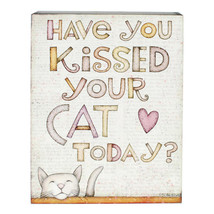 Have You Kissed Your Cat Today 8 x 10 Box Sign | Blossom Bucket - $13.95