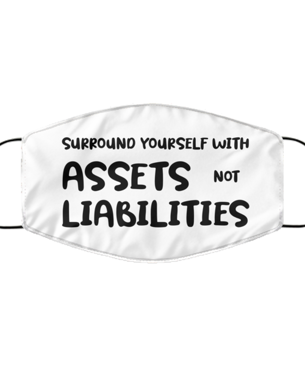 Funny Accountant Face Mask, Surround yourself with assets not, Sarcasm Gifts
