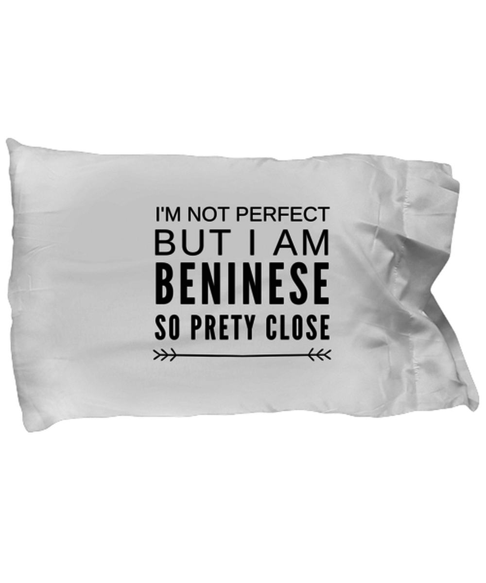 Beninese Pillow Case - Funny Gift For Beninese - I'm Not Perfect But I'm
