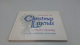 A Wreath of Christmas Legends [Hardcover] Phyllis McGinley and Leonard W... - $3.27