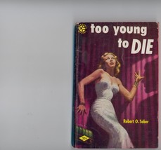 Saber Too Young To Die 1954 Graphic mystery paperback - $10.00