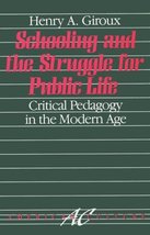 Schooling and the Struggle for Public Life: Critical Pedagogy in the Mod... - $5.79