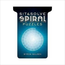 Sit &amp; Solve: Spiral Puzzles By Byron Walden - $7.40
