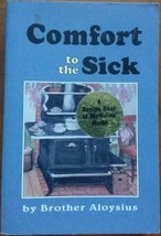 Comfort to the Sick by Brother Aloysius - Paperback - Very Good - $4.00