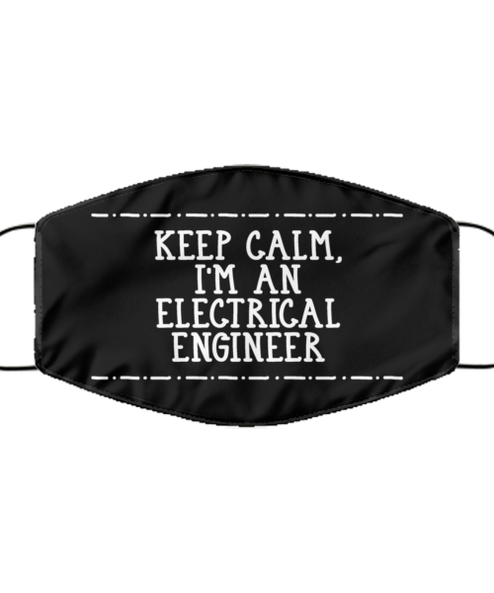 Funny Electrical Engineer Black Face Mask, Keep Calm, I'm An Electrical,