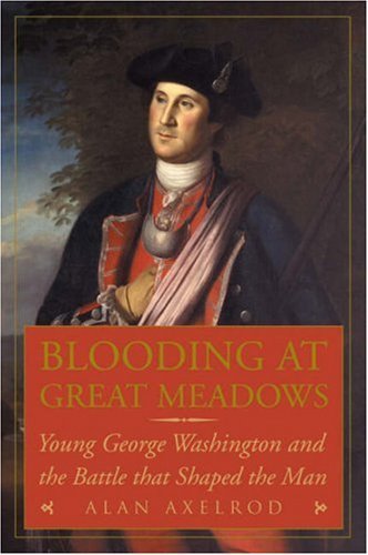 Primary image for Blooding at Great Meadows: Young George Washington and the Battle that Shaped th