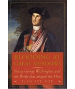 Blooding at Great Meadows: Young George Washington and the Battle that S... - $1.97