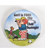 Vintage Badge A Minit Golf is Fore The Club Swinger Pinback 2.25&quot; Lasalle - $17.81