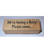 We&#39;re Having A Party Please Come Rubber Stamp Stampa Rosa Retired Wood M... - $5.81