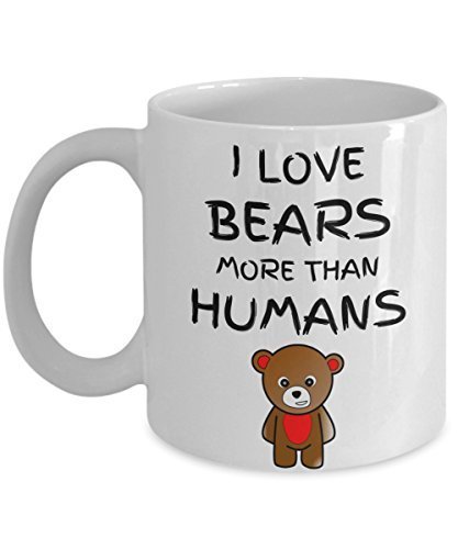 Funny Bear Coffee Mug, Cute Animal Lover Gift - I Love Bears More Than Humans -