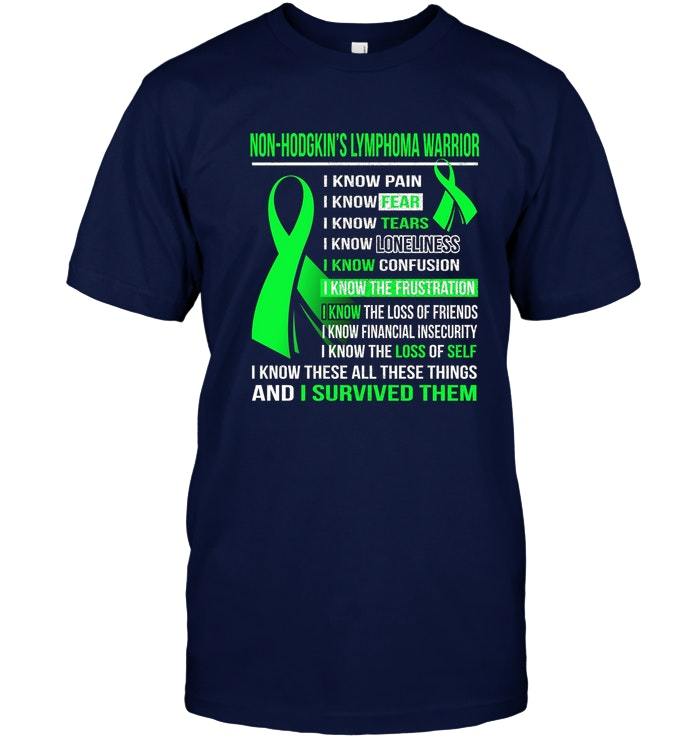 NON HODGKINS LYMPHOMA Warrior i know pain tears t shirt ...