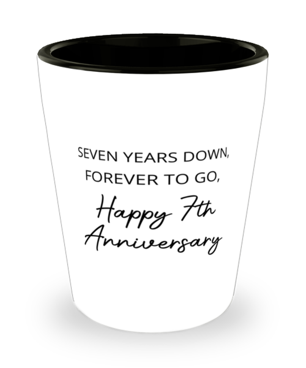 7 Years Wedding Anniversary Shot Glass - Seven Years Down, Forever To Go - 7th
