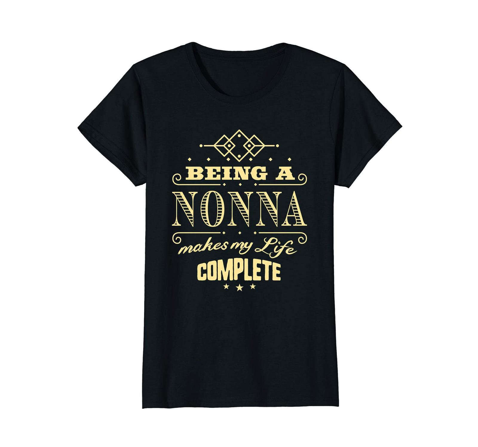Funny Shirts - Being a Nonna Makes My Life Complete Mother's Day T ...