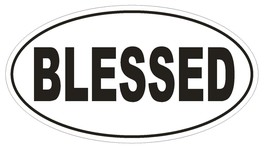 BLESSED Oval Bumper Sticker or Helmet Sticker D528 Laptop Cell Religious Euro - $1.39+