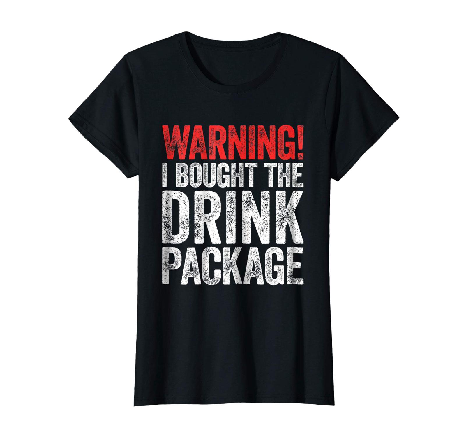 New Shirts - Warning I Bought The Drink Package T-Shirt Wowen - Tops