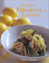 Golden Flavours of Summer [Paperback] Doyle, Peter and Weidland, Rodney - $35.50