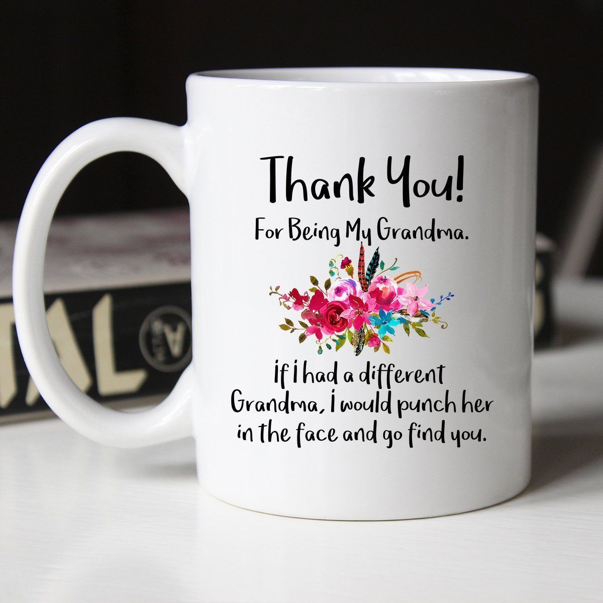 For Grandma Mug - Family Mug, Thank You Mug - 11oz Coffee Mug Tea Cup 