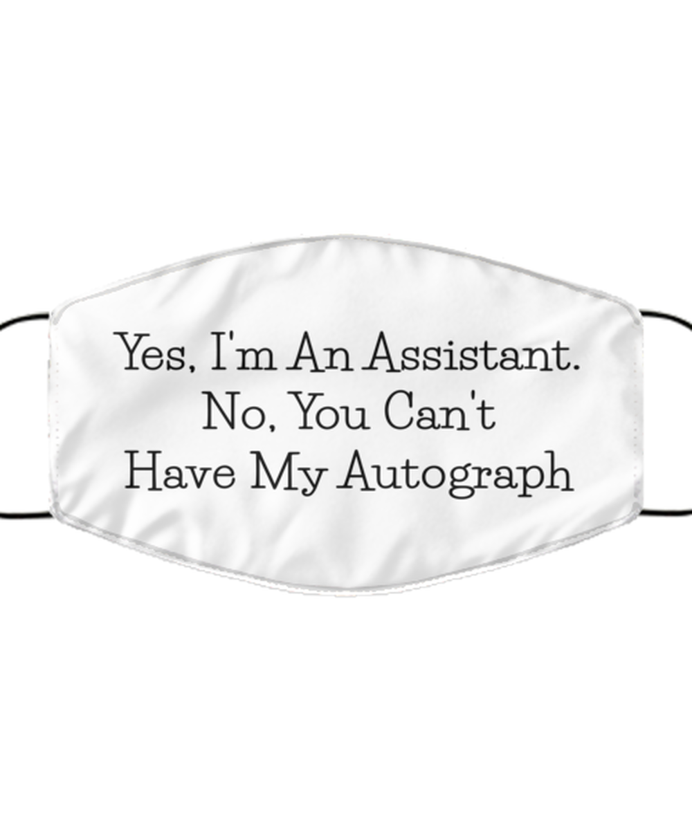 Funny Assistant Face Mask, Yes, I'm An Assistant. No, You Can't, Sarcasm