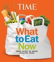 TIME What to Eat Now The Editors of TIME - $8.90