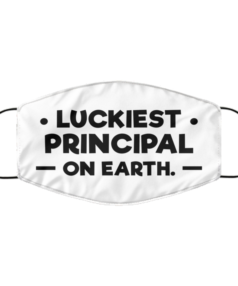 Funny Principal Face Mask, Luckiest Principal On Earth., Reusable Gifts for