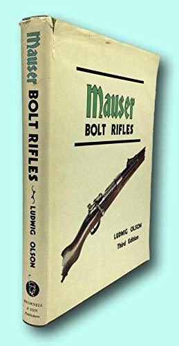 Rare Ludwig Olson / MAUSER BOLT RIFLES 1976 [Hardcover] Olson, Ludwig ...