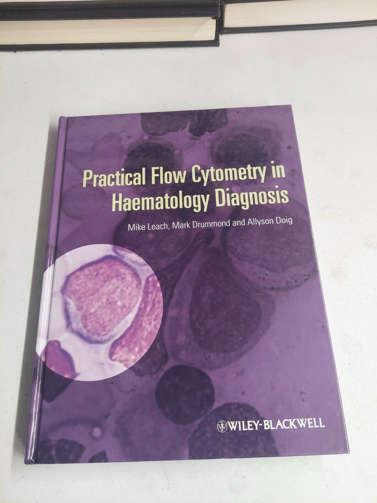 Practical Flow Cytometry in Haematology Diagnosis by Mike Leach - Adult ...