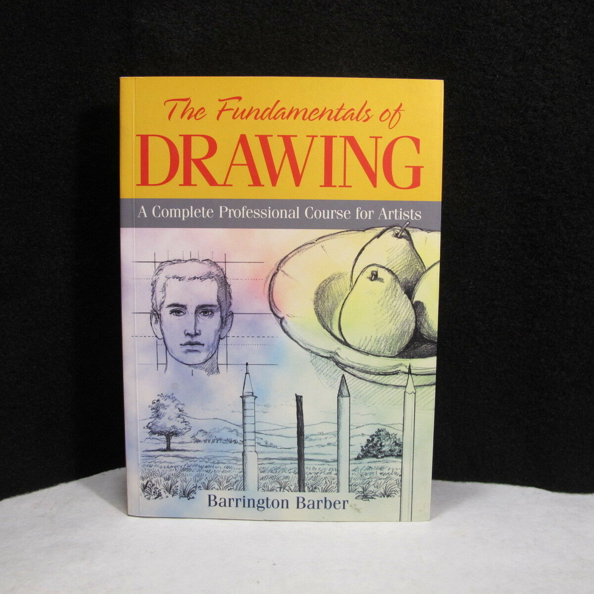 The Fundamentals of Drawing : A Complete and 50 similar items