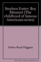 Stephen Foster: Boy minstrel (Childhood of famous Americans) Higgins, He... - $9.99