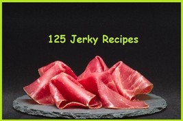 125 Delicious Jerky Recipes ---eBook--  (pdf) - $0.99