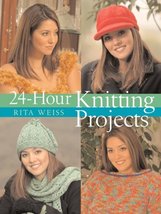 24-Hour Knitting Projects Weiss, Rita - $9.79