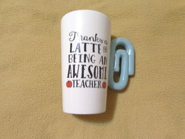 Thanks A Latte For Being An Awesome Teacher coffee mug Paper Clip - $5.80