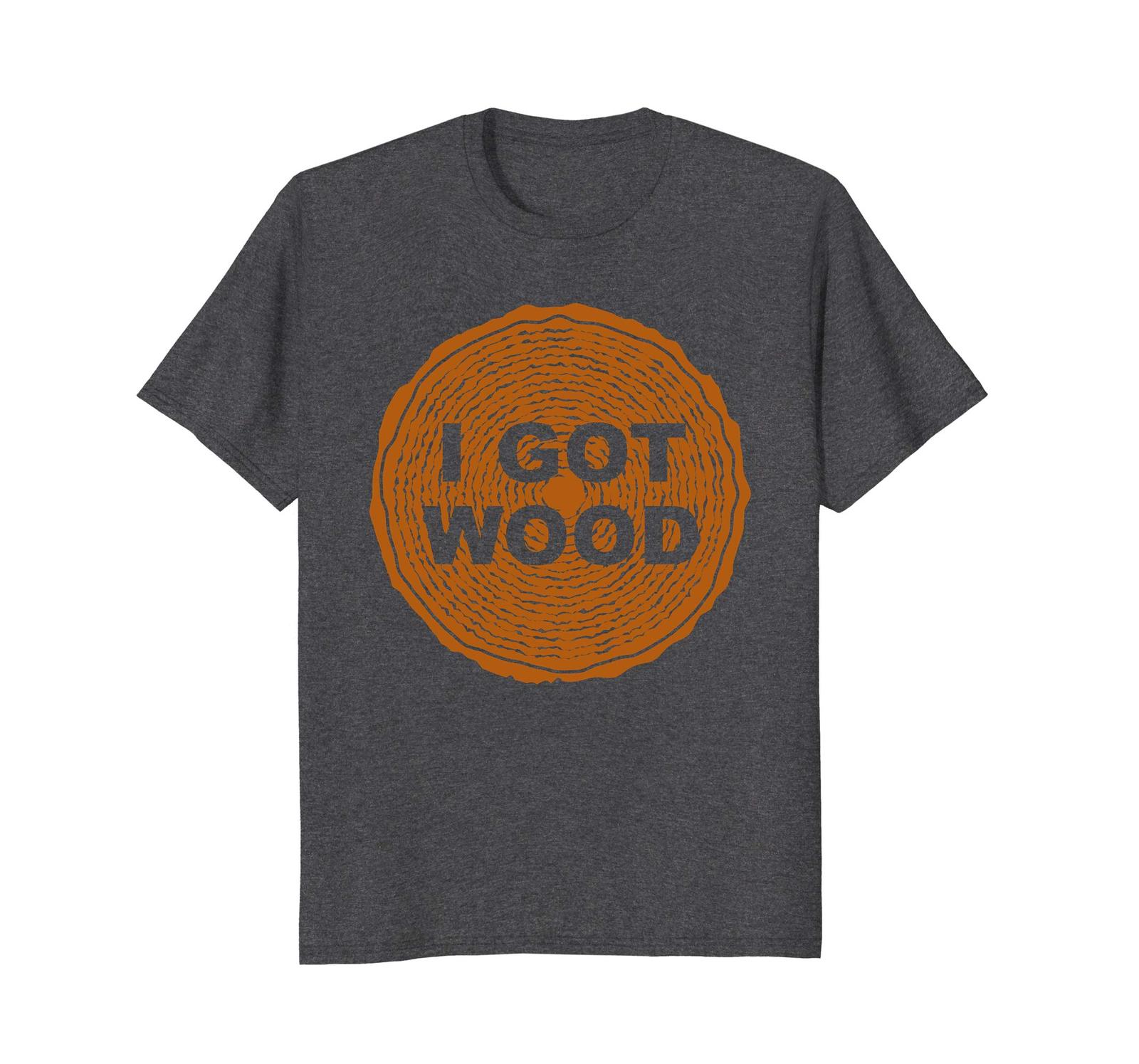 Funny Tshirt I Got Wood Wood Working Shirt Men T Shirts Tank Tops