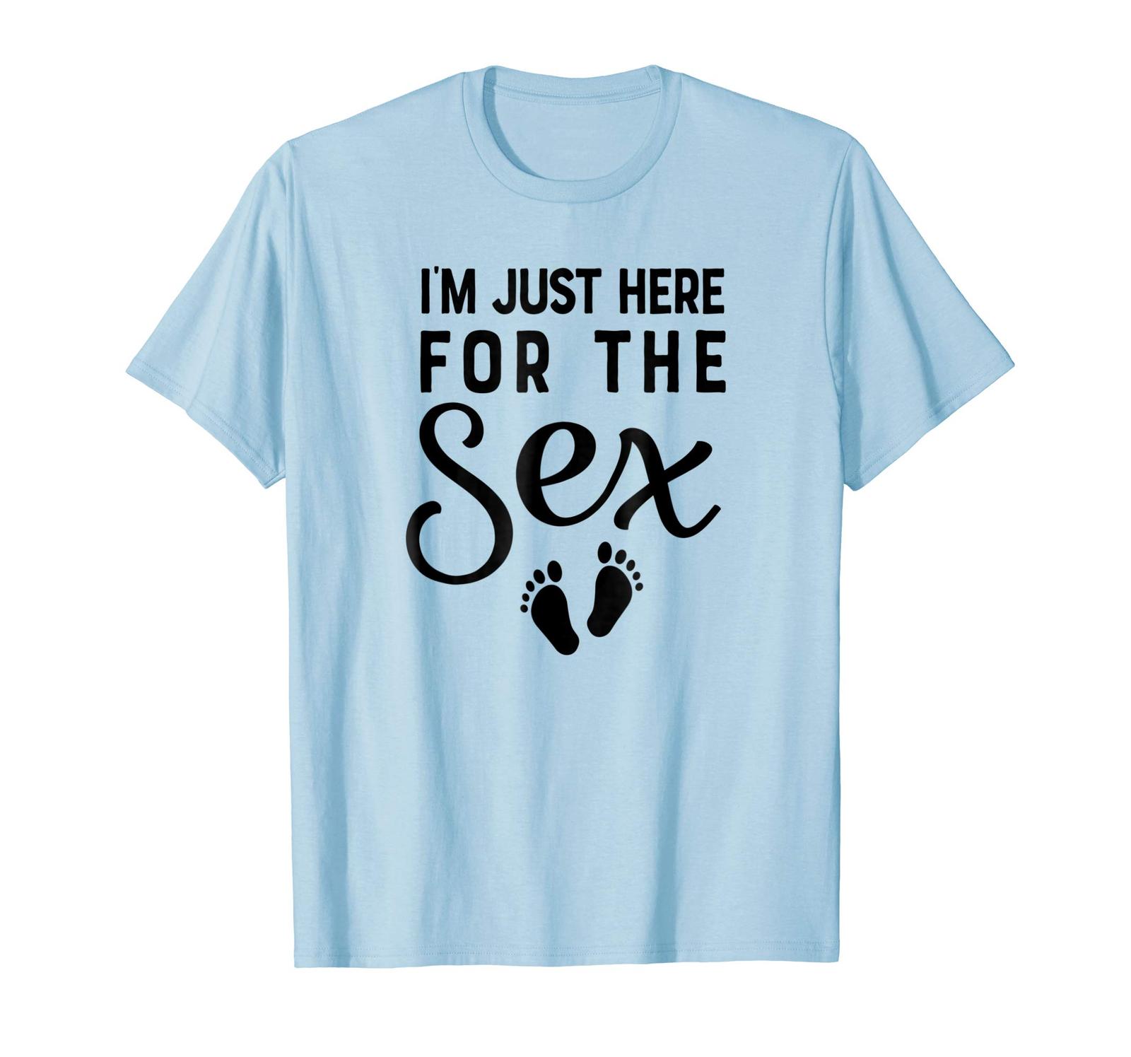 New Shirts I M Just Here For The Sex Gender Reveal Funny Free Nude Porn Photos