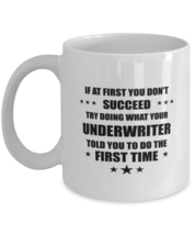 Funny Underwriter Gift, If at first you don&#39;t succeed, Underwriter White  - $16.95
