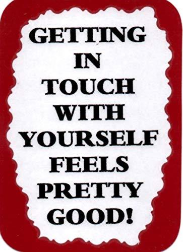 Getting In Touch With Yourself Feels Pretty Good 3 x 4 Love Note Humorous Sayi