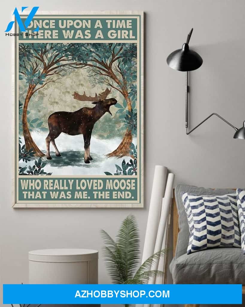 Primary image for Moose, Once Upon A Time There Was A Girl Vertical Poster, Cute Moose Canvas And 