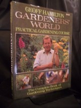 Gardeners&#39; World: Practical Gardening Course : The Complete Book of Gard... - $7.03