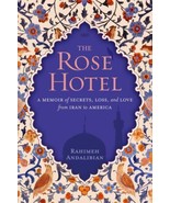 The Rose Hotel: A Memoir of Secrets, Loss, and Love from Iran to America - $5.99