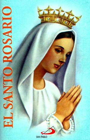 El Santo Rosario - Librito Guia para Rezar el Rosario
