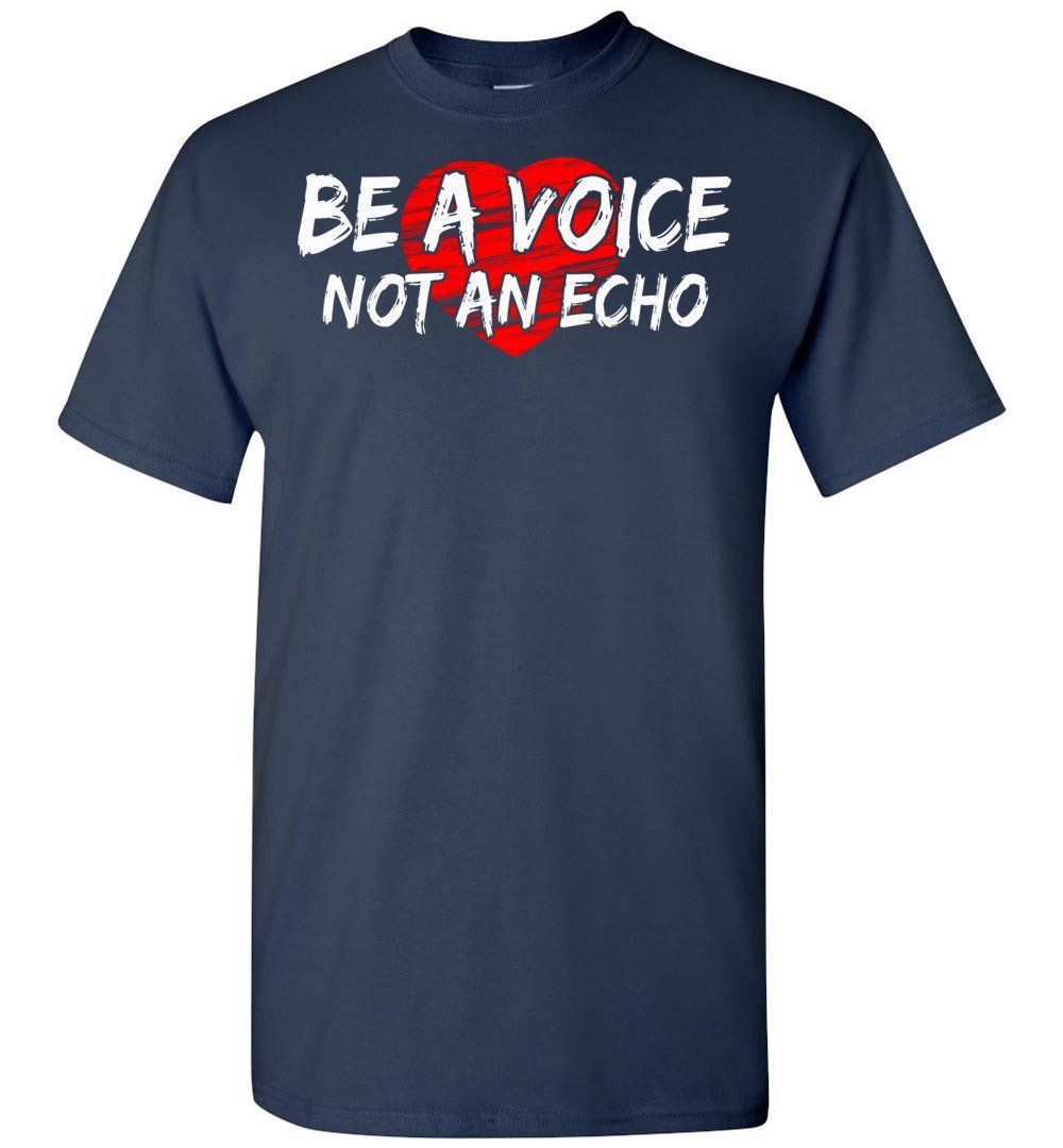 be a voice not an echo t shirt