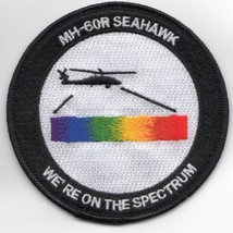 MH-60R SEAHAWK WE&#39;RE ON THE SPECTRUM EMBROIDERED PATCH - $33.24