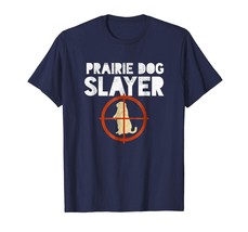 Dog Fashion - Prairie Dog Slayer Funny Prairie Dog Hunting Tshirt Men - $19.95