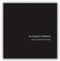 THE HILLYBILLY THOMISTS - HOLY GHOST POWER by The Dominican Friars
