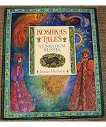 Koshka&#39;s Tales: Stories from Russia [Oct 01, 1993] Mayhew, James - $74.25
